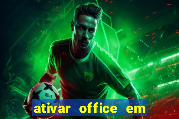 ativar office em 30 segundos